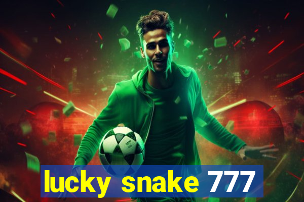 lucky snake 777